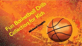 Fun Basketball Drills Collection for Kids